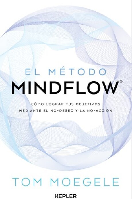 METODO MINDFLOW, EL METODO MINDFLOW, EL