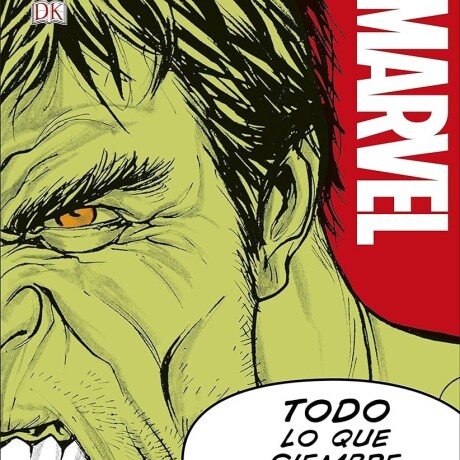 MARVEL TODO LO QUE SIEMPRE QUISISTE SABER MARVEL TODO LO QUE SIEMPRE QUISISTE SABER