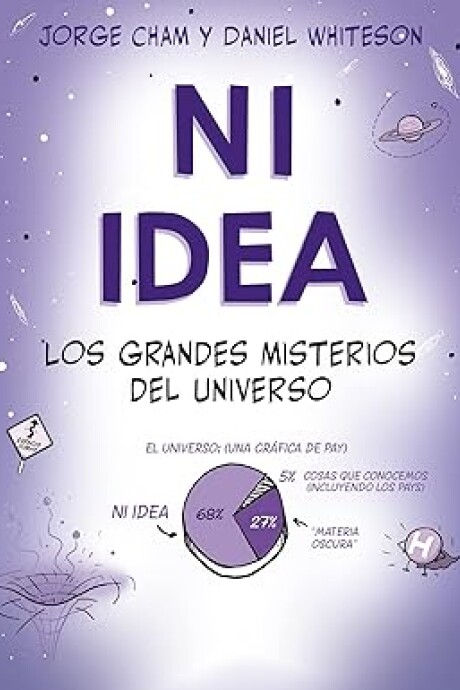 NI IDEA. LOS GRANDES MISTERIOS DEL UNIVERSO NI IDEA. LOS GRANDES MISTERIOS DEL UNIVERSO