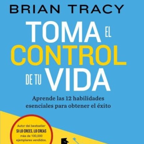 TOMA EL CONTROL DE TU VIDA TOMA EL CONTROL DE TU VIDA