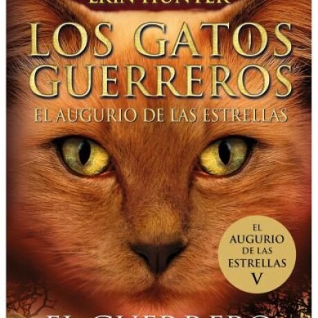 LOS GATOS GUERREROS EL AUGURIO DE LAS ESTRELLAS - EL GUERRERO OLVIDADO LOS GATOS GUERREROS EL AUGURIO DE LAS ESTRELLAS - EL GUERRERO OLVIDADO