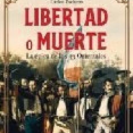 LIBERTAD O MUERTE LIBERTAD O MUERTE