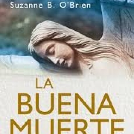 LA BUENA MUERTE LA BUENA MUERTE