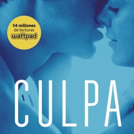 CULPA NUESTRA (CULPABLES #3) CULPA NUESTRA (CULPABLES #3)