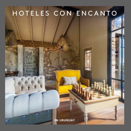 HOTELES CON ENCANTO EN URUGUAY HOTELES CON ENCANTO EN URUGUAY