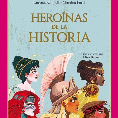 HEROINAS DE LA HISTORIA HEROINAS DE LA HISTORIA