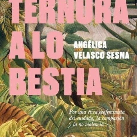 TERNURA A LO BESTIA TERNURA A LO BESTIA