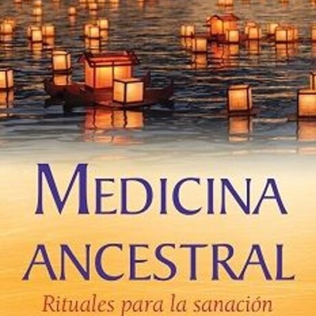 MEDICINA ANCESTRAL MEDICINA ANCESTRAL