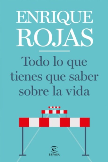 TODO LO QUE TIENES QUE SABER SOBRE LA VIDA TODO LO QUE TIENES QUE SABER SOBRE LA VIDA