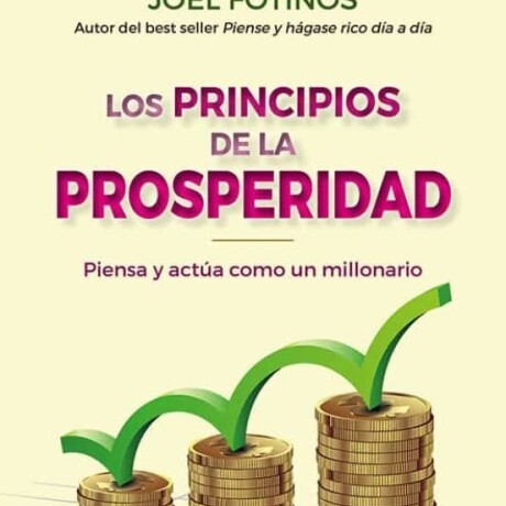 LOS PRINCIPIOS DE LA PROSPERIDAD LOS PRINCIPIOS DE LA PROSPERIDAD