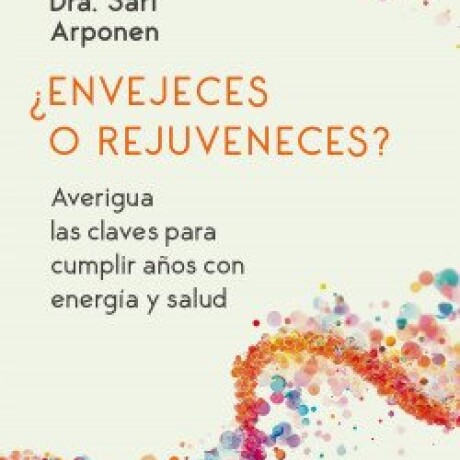 ENVEJECES O REJUVENECES ENVEJECES O REJUVENECES