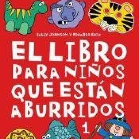 EL LIBRO PARA NIÑOS QUE ESTAN ABURRIDOS 1 EL LIBRO PARA NIÑOS QUE ESTAN ABURRIDOS 1