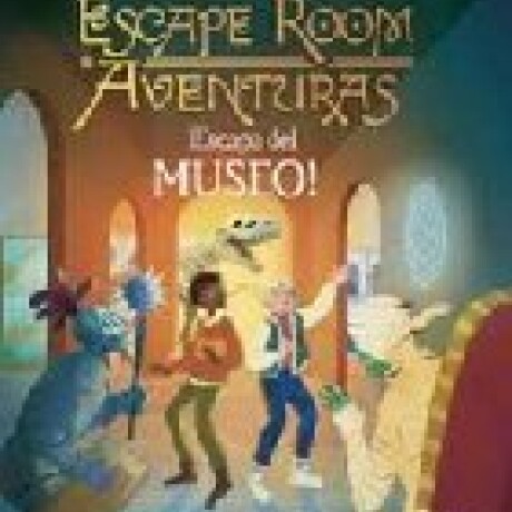 ESCAPE ROOM AVENTURAS ESCAPA DEL MUSEO ESCAPE ROOM AVENTURAS ESCAPA DEL MUSEO