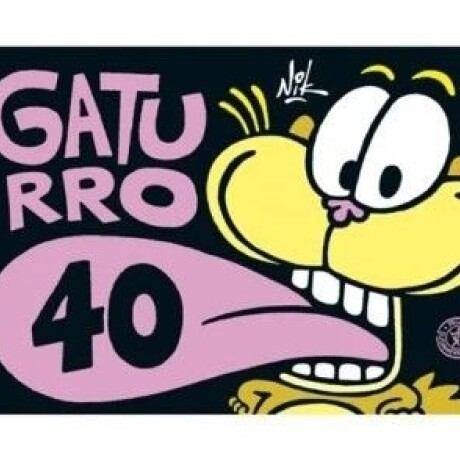 GATURRO 40 GATURRO 40