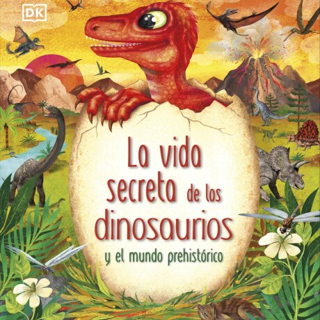 LA VIDA SECRETA DE LOS DINOSAURIOS LA VIDA SECRETA DE LOS DINOSAURIOS