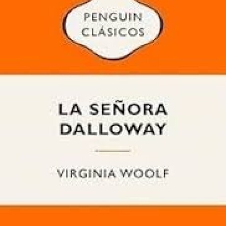 LA SEÑORA DALLOWAY LA SEÑORA DALLOWAY