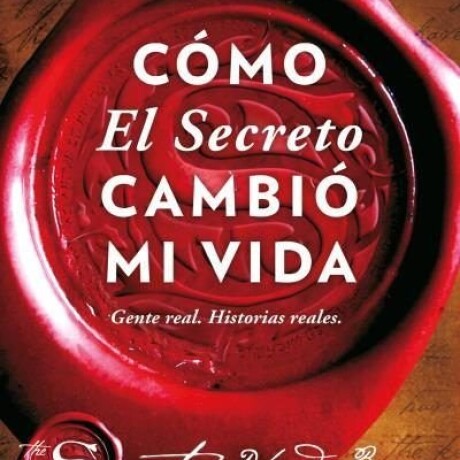 COMO EL SECRETO CAMBIO MI VIDA COMO EL SECRETO CAMBIO MI VIDA