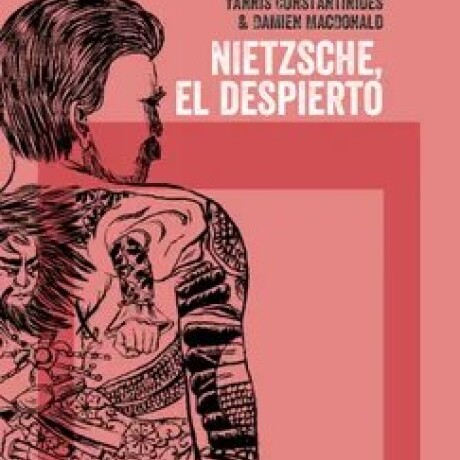 NIETZSCHE, EL DESPIERTO NIETZSCHE, EL DESPIERTO