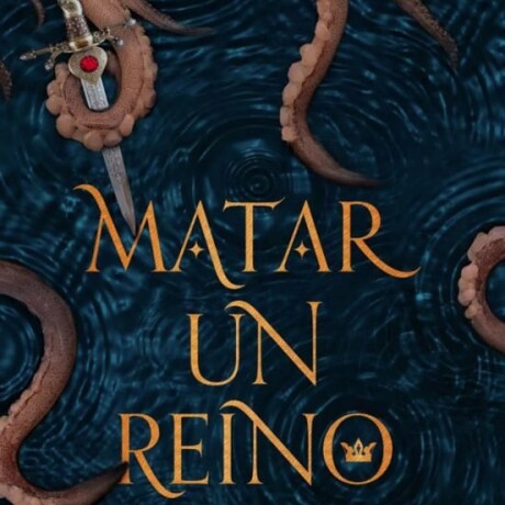 MATAR UN REINO MATAR UN REINO