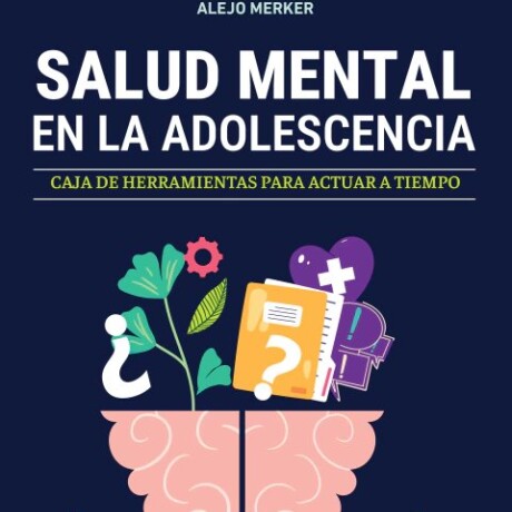 SALUD MENTAL EN LA ADOLESCENCIA SALUD MENTAL EN LA ADOLESCENCIA