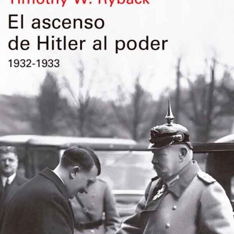 EL ASCENSO DE HITLER AL PODER EL ASCENSO DE HITLER AL PODER