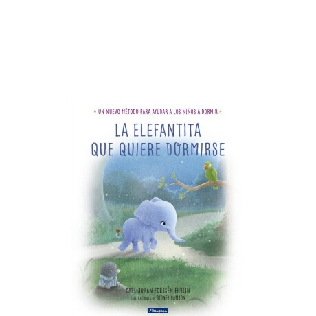 LA ELEFANTITA QUE QUIERE DORMIRSE LA ELEFANTITA QUE QUIERE DORMIRSE