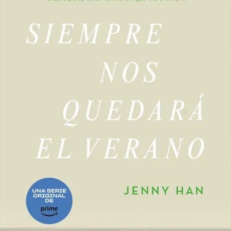 SIEMPRE NOS QUEDARA EL VERANO SIEMPRE NOS QUEDARA EL VERANO
