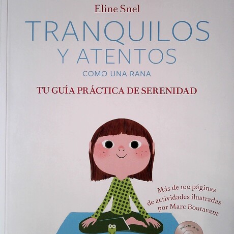 TRANQUILOS Y ATENTOS COMO UNA RANA TU GUIA PRACTICA TRANQUILOS Y ATENTOS COMO UNA RANA TU GUIA PRACTICA