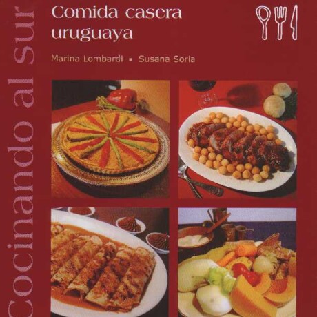 COCINANDO AL SUR.COMIDA CASERA URUGUAYA COCINANDO AL SUR.COMIDA CASERA URUGUAYA