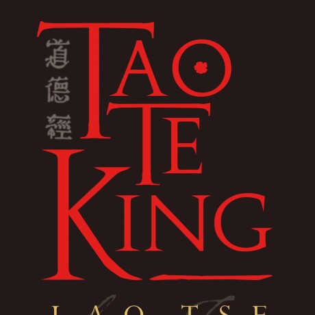 TAO TE KING TAO TE KING