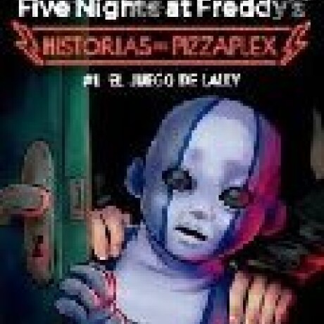 EL JUEGO DE LALLY . FIVE NIGHTS AT FREDDY S EL JUEGO DE LALLY . FIVE NIGHTS AT FREDDY S