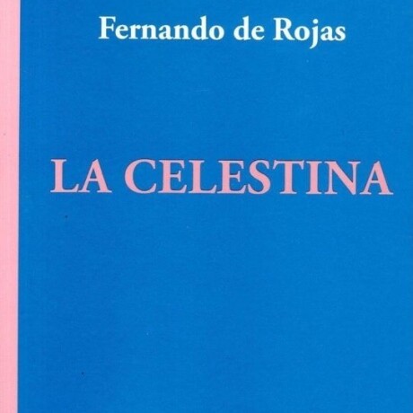 CELESTINA, LA CELESTINA, LA