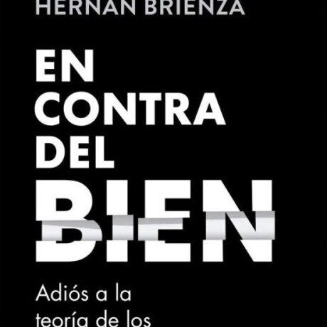 EN CONTRA DEL BIEN EN CONTRA DEL BIEN