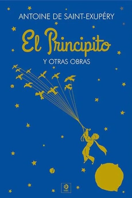 EL PRINCIPITO Y OTRAS OBRAS EL PRINCIPITO Y OTRAS OBRAS