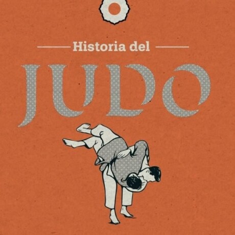 HISTORIA DEL JUDO HISTORIA DEL JUDO
