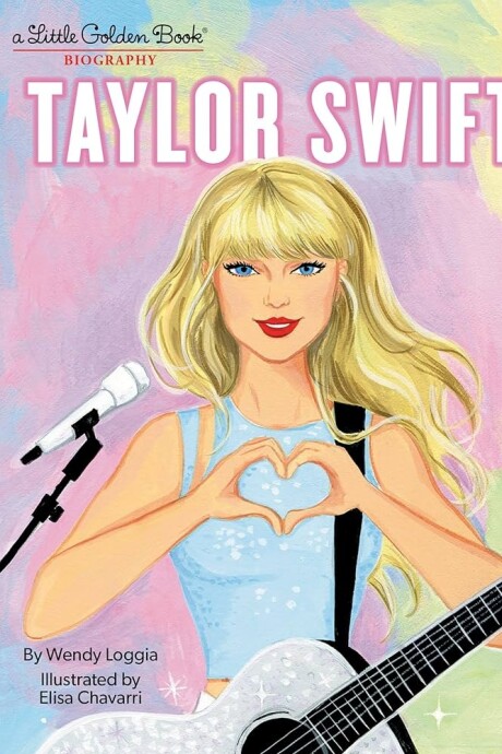 TAYLOR SWIFT, A LITTLE BIOGRAPHY TAYLOR SWIFT, A LITTLE BIOGRAPHY
