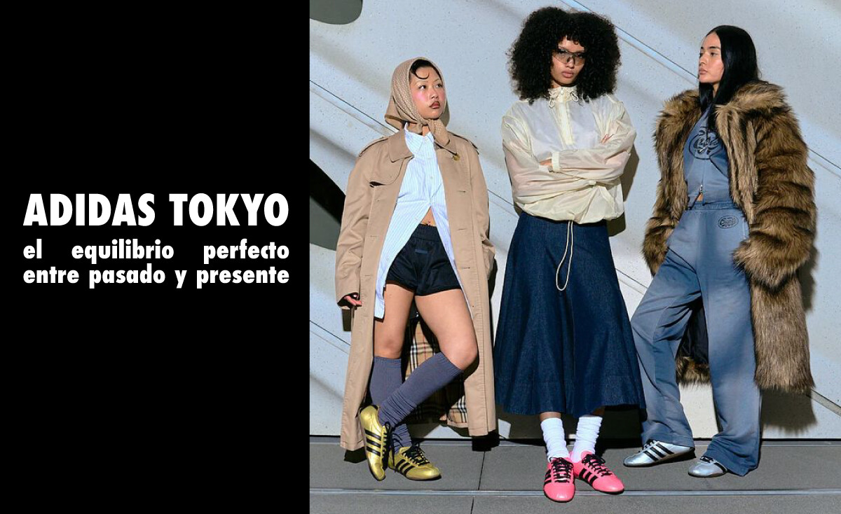 Adidas Tokyo: el equilibrio perfecto entre pasado y presente