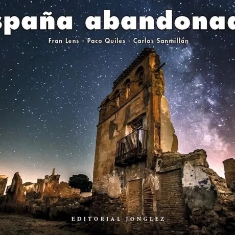 ESPAÑA ABANDONADA ESPAÑA ABANDONADA
