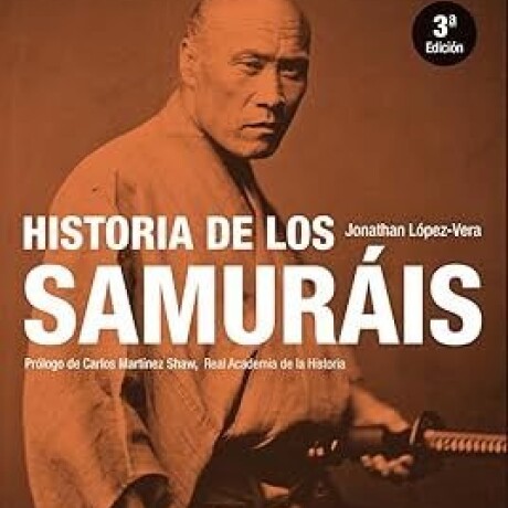 HISTORIA DE LOS SAMURAIS HISTORIA DE LOS SAMURAIS