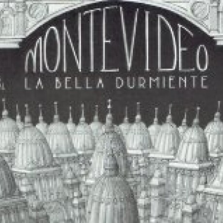MONTEVIDEO LA BELLA DURMIENTE MONTEVIDEO LA BELLA DURMIENTE