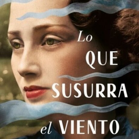 LO QUE SUSURRA EL VIENTO LO QUE SUSURRA EL VIENTO