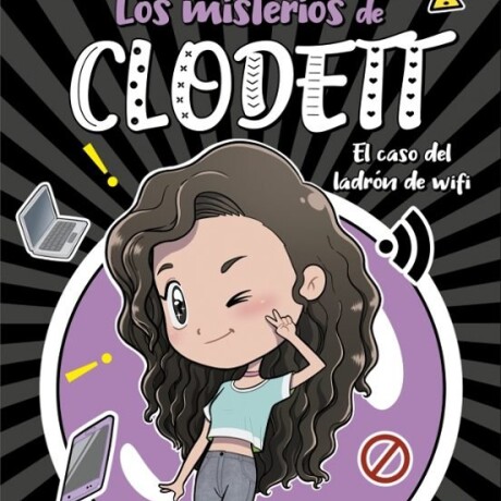 LOS MISTERIOS DE CLODETT 1: EL CASO DEL LADRON DE WIFI LOS MISTERIOS DE CLODETT 1: EL CASO DEL LADRON DE WIFI