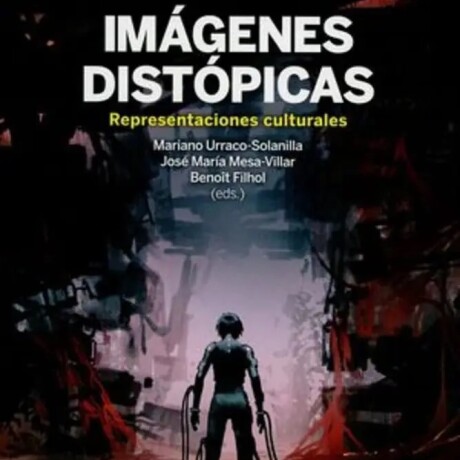 IMAGENES DISTOPICAS IMAGENES DISTOPICAS