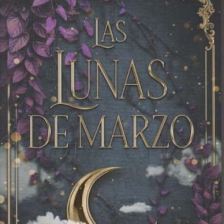 LAS LUNAS DE MARZO LAS LUNAS DE MARZO