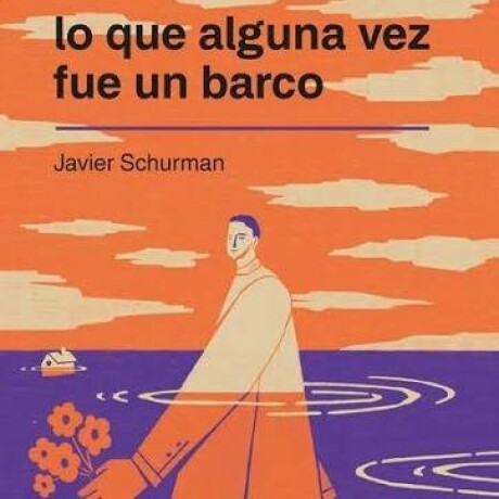 LO QUE ALGUNA VEZ FUE UN BARCO LO QUE ALGUNA VEZ FUE UN BARCO