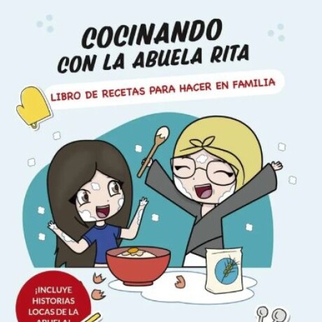 COCINANDO CON LA ABUELA RITA COCINANDO CON LA ABUELA RITA