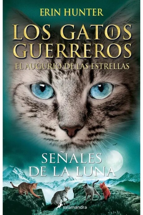 LOS GATOS GUERREROS - EL AUGURIO DE LAS ESTRELLAS 4 SEÑALES DE LA LUNA LOS GATOS GUERREROS - EL AUGURIO DE LAS ESTRELLAS 4 SEÑALES DE LA LUNA