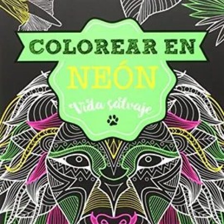 COLOREAR EN NEON VIDA SALVAJE COLOREAR EN NEON VIDA SALVAJE