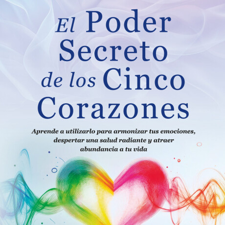 PODER SECRETO DE LOS CINCO CORAZONES, EL PODER SECRETO DE LOS CINCO CORAZONES, EL