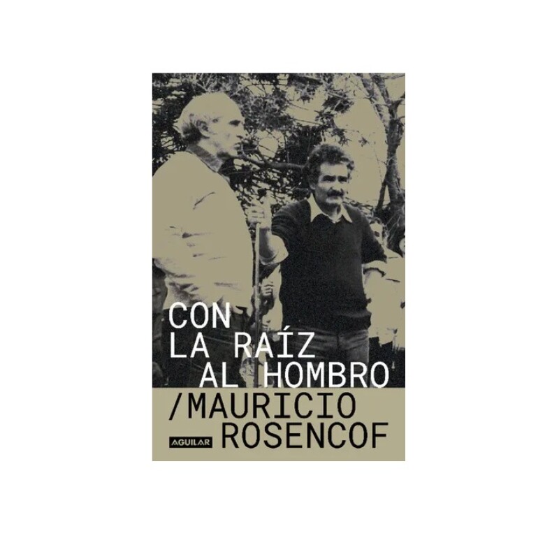 Con La Raiz Al Hombro CON LA RAIZ AL HOMBRO